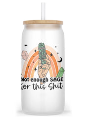 Not Enough Sage for This Shit Frosted Glass Tumbler