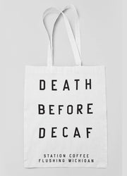 Death Before Decaf Tote Bag